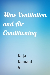 Mine Ventilation and Air Conditioning