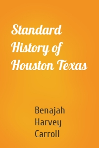 Standard History of Houston Texas