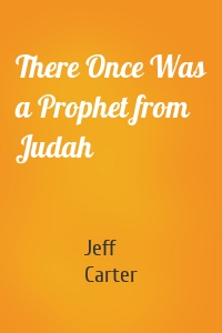 There Once Was a Prophet from Judah