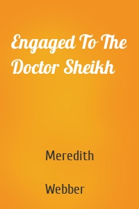 Engaged To The Doctor Sheikh