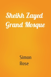 Sheikh Zayed Grand Mosque