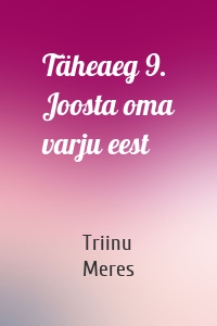 Täheaeg 9. Joosta oma varju eest