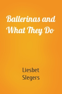 Ballerinas and What They Do