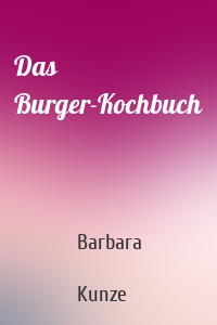 Das Burger-Kochbuch