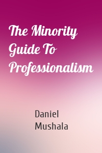 The Minority Guide To Professionalism