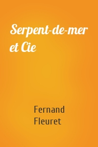 Serpent-de-mer et Cie