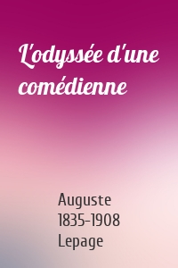 L'odyssée d'une comédienne