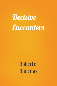 Decisive Encounters