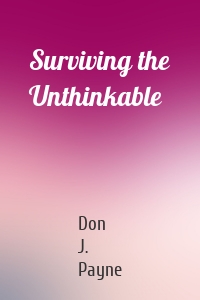 Surviving the Unthinkable