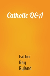 Catholic Q&A