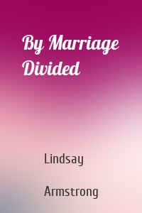 By Marriage Divided