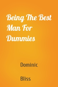 Being The Best Man For Dummies