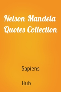 Nelson Mandela Quotes Collection