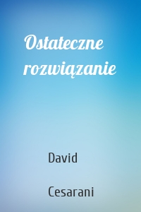 Ostateczne rozwiązanie