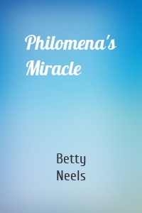 Philomena's Miracle