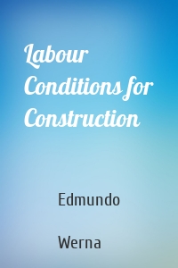 Labour Conditions for Construction