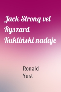 Jack Strong vel Ryszard Kukliński nadaje