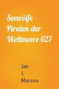 Seewölfe - Piraten der Weltmeere 627