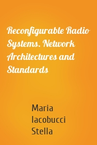 Reconfigurable Radio Systems. Network Architectures and Standards