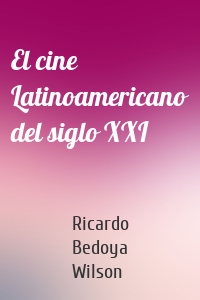 El cine Latinoamericano del siglo XXI