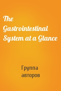 The Gastrointestinal System at a Glance