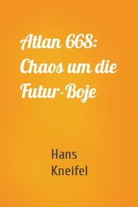 Atlan 668: Chaos um die Futur-Boje