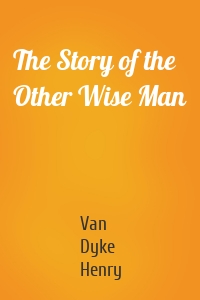 The Story of the Other Wise Man