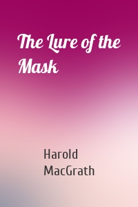 The Lure of the Mask