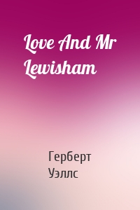 Love And Mr Lewisham