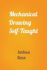 Mechanical Drawing Self-Taught
