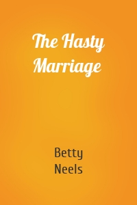 The Hasty Marriage