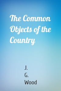 The Common Objects of the Country