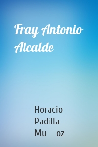 Fray Antonio Alcalde