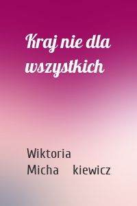 Kraj nie dla wszystkich