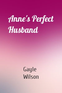 Anne's Perfect Husband