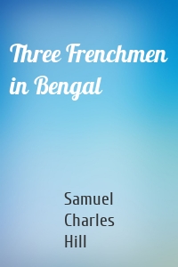 Three Frenchmen in Bengal