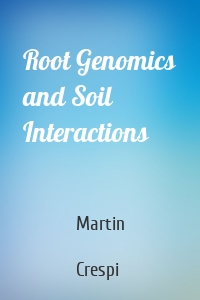 Root Genomics and Soil Interactions