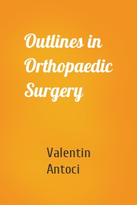 Outlines in Orthopaedic Surgery