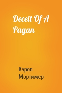 Deceit Of A Pagan