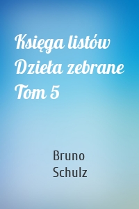 Księga listów Dzieła zebrane Tom 5