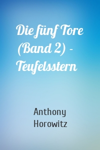 Die fünf Tore (Band 2) - Teufelsstern