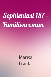 Sophienlust 187 – Familienroman