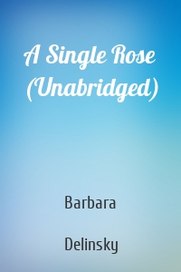 A Single Rose (Unabridged)