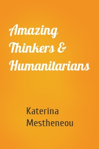Amazing Thinkers & Humanitarians