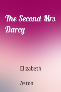 The Second Mrs Darcy