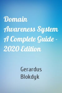 Domain Awareness System A Complete Guide - 2020 Edition
