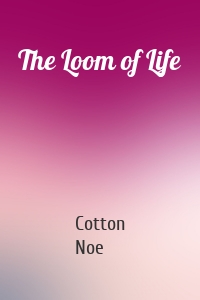 The Loom of Life
