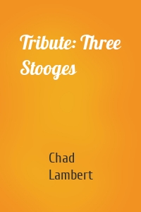 Tribute: Three Stooges