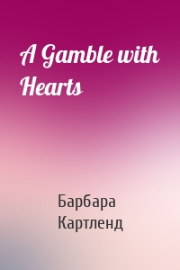A Gamble with Hearts
