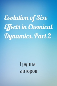 Evolution of Size Effects in Chemical Dynamics, Part 2